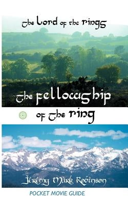 The Lord of the Rings: The Fellowship of the Ring: Pocket Movie Guide by Robinson, Jeremy Mark