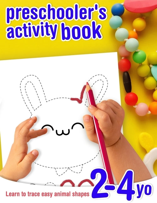 Learn to trace easy animal shapes - preschooler's activity book - 2-4 yo: Tracing and coloring exercise book for toddlers beginning to learn pen contr by Val, Helene