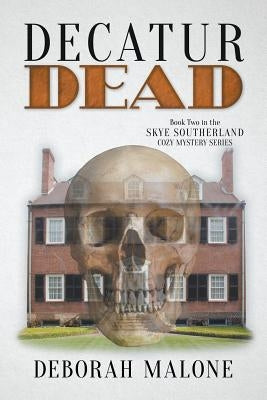 Decatur Dead by Malone, Deborah