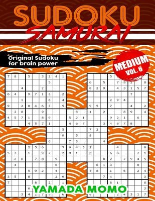 Sudoku Samurai Medium: Original Sudoku For Brain Power Vol. 6: Include 500 Puzzles Sudoku Samurai Medium Level by Momo, Yamada