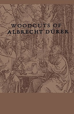 Woodcuts Of Albrecht Durer by Anon