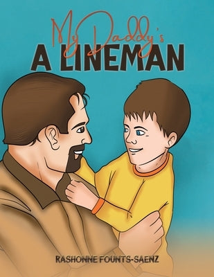 My Daddy's a Lineman by Founts-Saenz, Rashonne