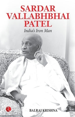 Sardar Vallabhabhai Patel India's Iron Man by Krishna, B.