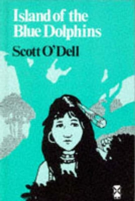 Island of the Blue Dolphins by O'Dell, Scott