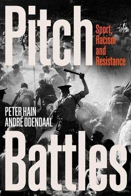 Pitch Battles: Sport, Racism and Resistance by Hain, Peter