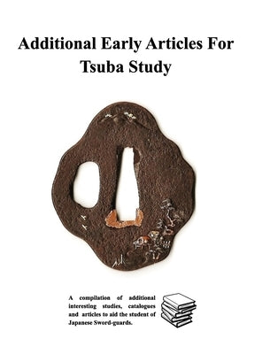 Additional Early Articles For Tsuba Study by Contributors, Various