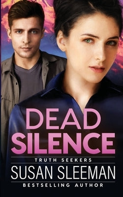 Dead Silence: Truth Seekers - Book 2 by Sleeman, Susan