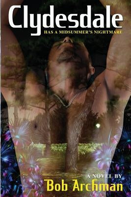Clydesdale Has A Midsummer's Nightmare by Archman, Bob