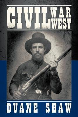 Civil War West by Shaw, Duane