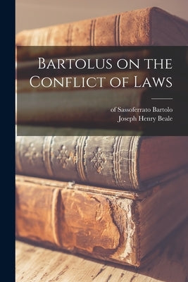 Bartolus on the Conflict of Laws by Bartolo, Of Sassoferrato 1313-1357