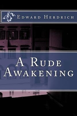 A Rude Awakening by Herdrich, Edward J.