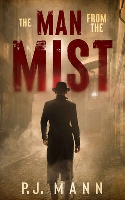 The Man From The Mist by Mann, P. J.