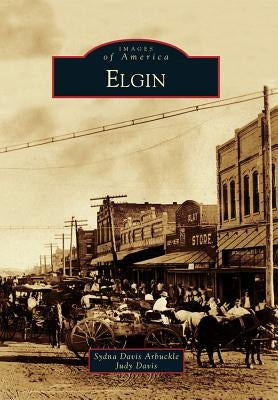 Elgin by Arbuckle, Sydna Davis
