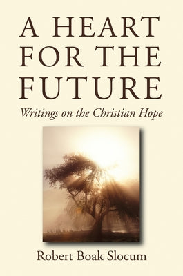 A Heart for the Future by Slocum, Robert Boak