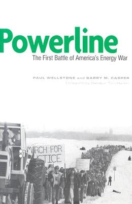 Powerline: The First Battle of America's Energy War by Wellstone, Paul