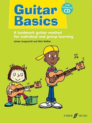Guitar Basics: A Landmark Guitar Method for Individual and Group Learning, Book & CD by Longworth, James