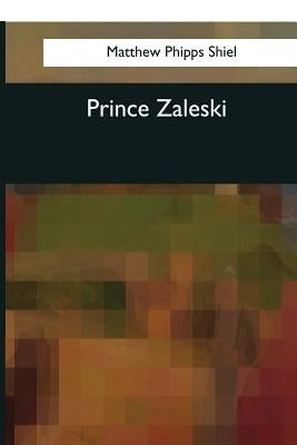 Prince Zaleski by Shiel, Matthew Phipps