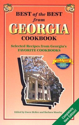Best of the Best from Georgia Cookbook: Selected Recipes from Georgia's Favorite Cookbooks by McKee, Gwen