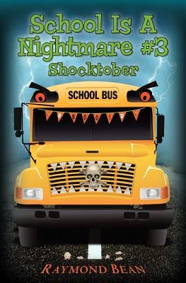 School Is A Nightmare #3 Shocktober by Bean, Raymond