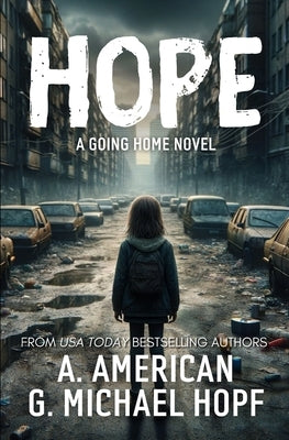 Hope: A Going Home Novel by American, A.