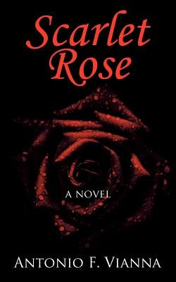 Scarlet Rose by Vianna, Antonio F.