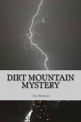 Dirt Mountain Mystery by Herman, Jim