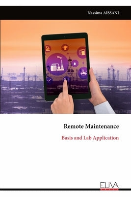 Remote Maintenance: Basis and Lab Application by Aissani, Nassima
