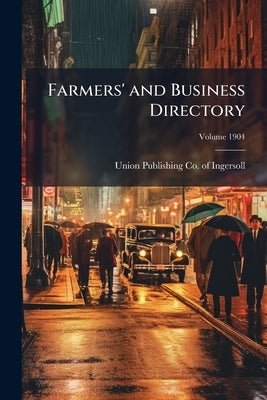 Farmers' and Business Directory: For the Counties of Carleton, Dundas, Glengarry, Grenville, Lanark, Leeds, Prescott, Grenville, Russell and Stormont. by Union Publishing Co of Ingersoll