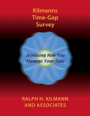Kilmanns Time-Gap Survey by Kilmann, Ralph H.