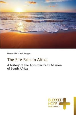 The Fire Falls in Africa by Nel, Marius