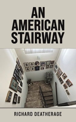 An American Stairway by Deatherage, Richard
