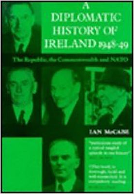 A Diplomatic History of Ireland 1948-49 by McCabe, Ian