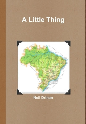 A Little Thing by Drinan, Neil