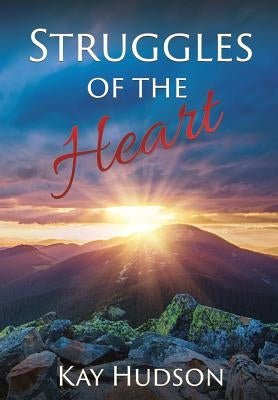 Struggles of the Heart by Hudson, Kay
