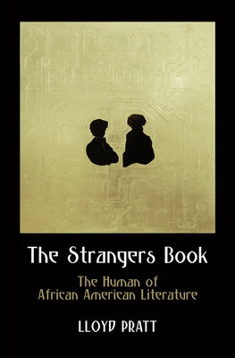 The Strangers Book: The Human of African American Literature by Pratt, Lloyd