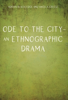 Ode to the City - An Ethnographic Drama by Blackledge, Adrian