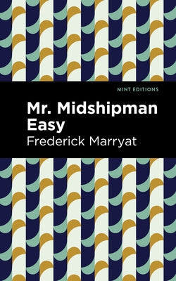 Mr. Midshipman Easy by Marryat, Frederick