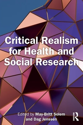 Critical Realism for Health and Social Research by Solem, May-Britt
