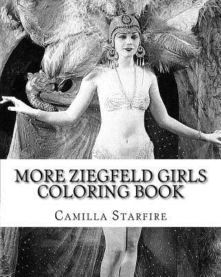 More Ziegfeld Girls Coloring Book by Starfire, Camilla