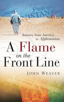A Flame on the Front Line by Weaver, John