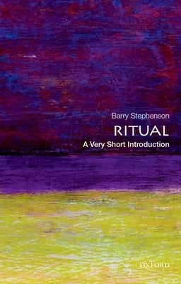 Ritual: A Very Short Introduction by Stephenson, Barry