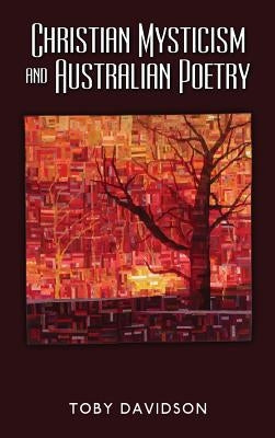 Christian Mysticism and Australian Poetry by Davidson, Toby