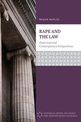 Rape and the Law: Historical and Contemporary Perspectives by Waples, Megan