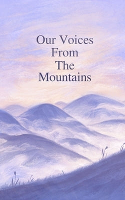 Our Voices From The Mountains by Standley, C. R.