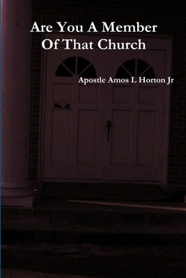 Are You A Member Of That Church by Horton, Amos