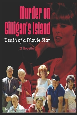 Murder on Gilligan's Island: Death of a Movie Star: A Novella by Cooper, Edward K.