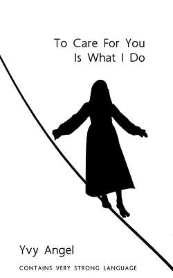 To Care for You Is What I Do by Angel, Yvy
