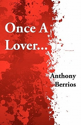 Once A Lover... by Berrios, Anthony