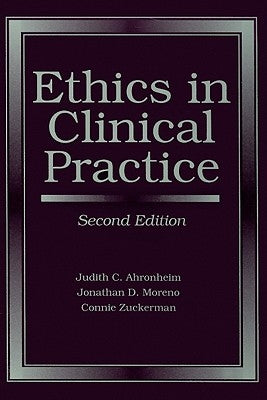 Ethics in Clinical Practice 2e by Ahronheim, Judith