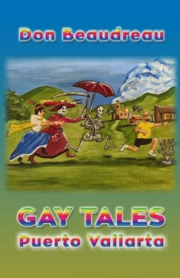 Gay Tales: Puerto Vallarta by Beaudreau, Don
